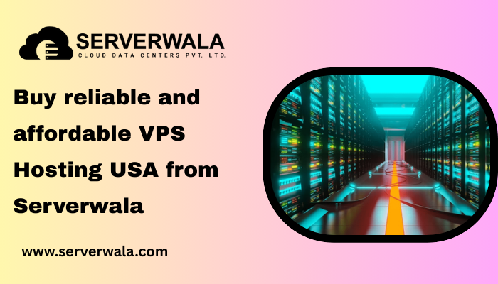 Buy reliable and affordable VPS Hosting USA from Serverwala